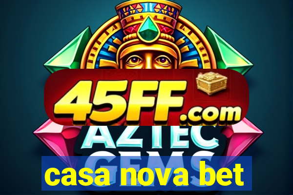 casa nova bet